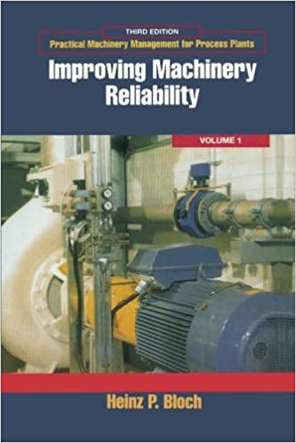 Improving Machinery Reliability: Practical Machinery Management for Process Plants: Volume 1  - Orginal Pdf